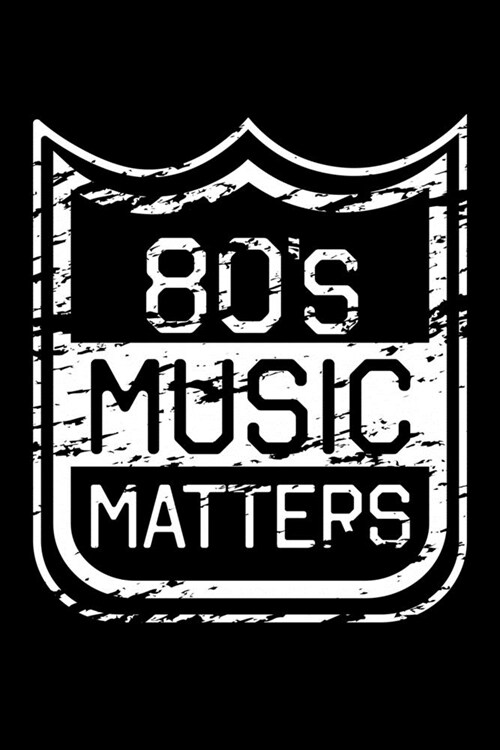 80s Music Matters: Music Journal For Recording Notes Of Songs Or To Use As A Music Notebook For Retro Music Lovers And Fans Of The Eighti (Paperback)