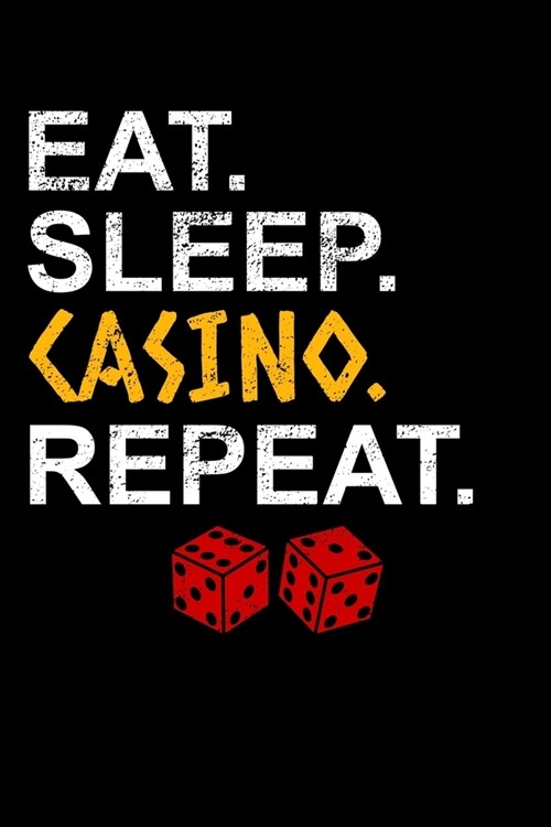 Eat Sleep Casino Repeat: Music Journal For Recording Notes Of Songs Or To Use As A Music Notebook For Gambling Lovers, Casino Fans And Everyone (Paperback)