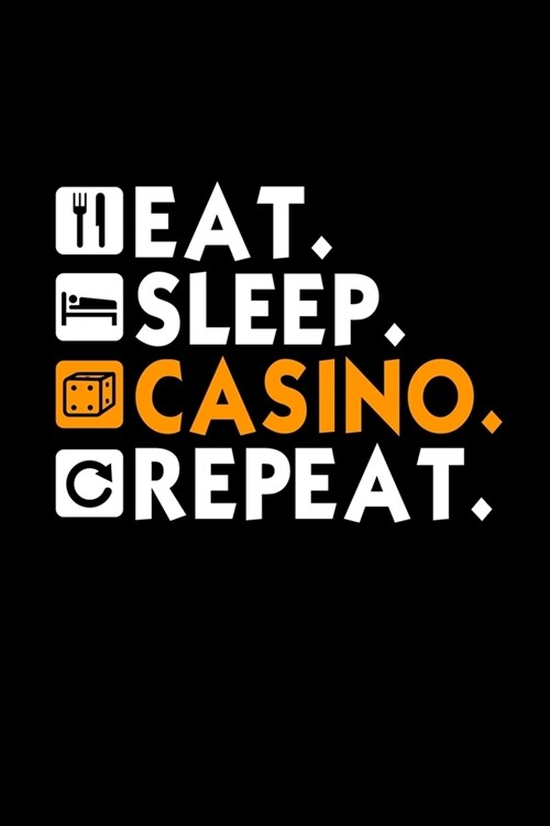 Eat Sleep Casino Repeat: Music Journal For Recording Notes Of Songs Or To Use As A Music Notebook For Gambling Lovers, Casino Fans And Everyone (Paperback)