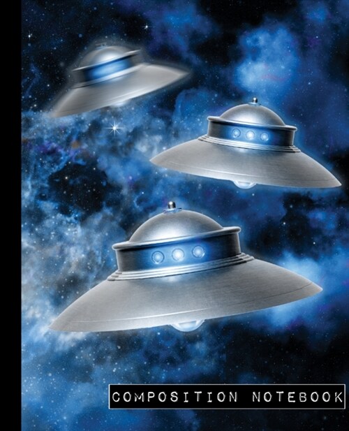 Composition Notebook: UFO Attack 7.5 X 9.25 - Wide Ruled 110 Pages (Paperback)