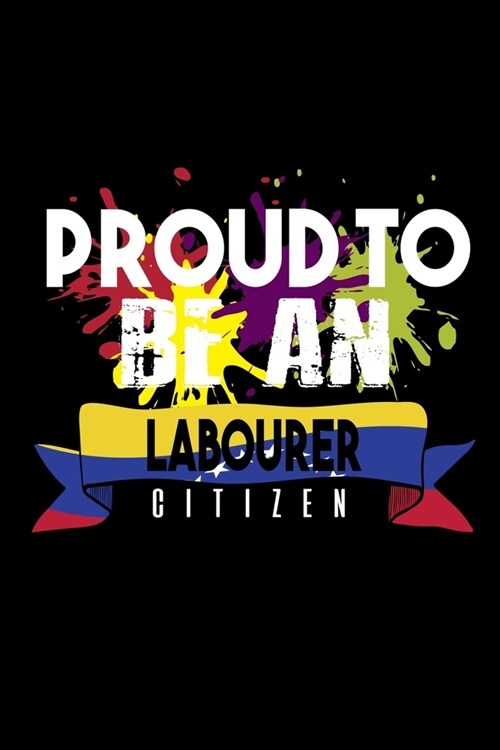 Proud to be an labourer citizen: Notebook - Journal - Diary - 110 Lined pages - 6 x 9 in - 15.24 x 22.86 cm - Doodle Book - Funny Great Gift (Paperback)