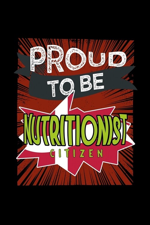 Proud to be nutritionist citizen: Notebook - Journal - Diary - 110 Lined pages - 6 x 9 in - 15.24 x 22.86 cm - Doodle Book - Funny Great Gift (Paperback)