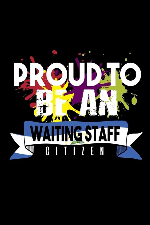 Proud to be a waiting staff citizen: Notebook - Journal - Diary - 110 Lined pages - 6 x 9 in - 15.24 x 22.86 cm - Doodle Book - Funny Great Gift (Paperback)
