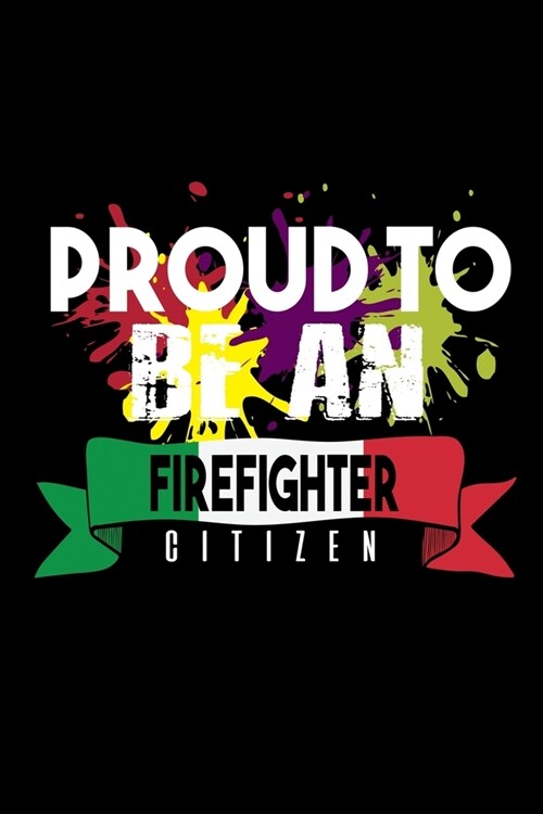 Proud to be a firefighter: Notebook - Journal - Diary - 110 Lined pages - 6 x 9 in - 15.24 x 22.86 cm - Doodle Book - Funny Great Gift (Paperback)