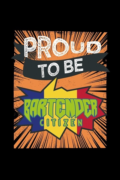 Proud to be bartender citizen: Notebook - Journal - Diary - 110 Lined pages - 6 x 9 in - 15.24 x 22.86 cm - Doodle Book - Funny Great Gift (Paperback)