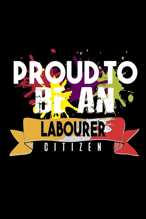 Proud to be an labourer citizen: Notebook - Journal - Diary - 110 Lined pages - 6 x 9 in - 15.24 x 22.86 cm - Doodle Book - Funny Great Gift (Paperback)