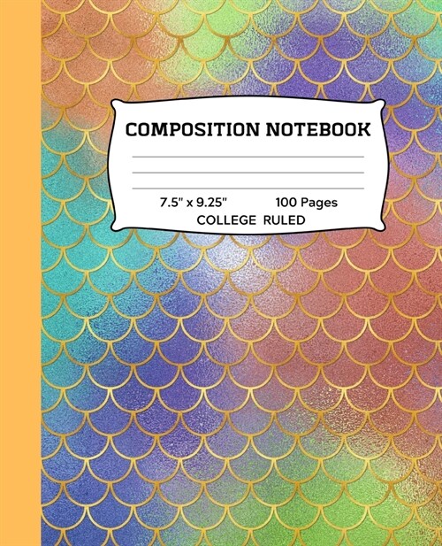 Composition Notebook: Cute Mermaid Scales College Ruled Notebook - Lined Journal or Diary - School Subject Notebook for Homework and Writing (Paperback)