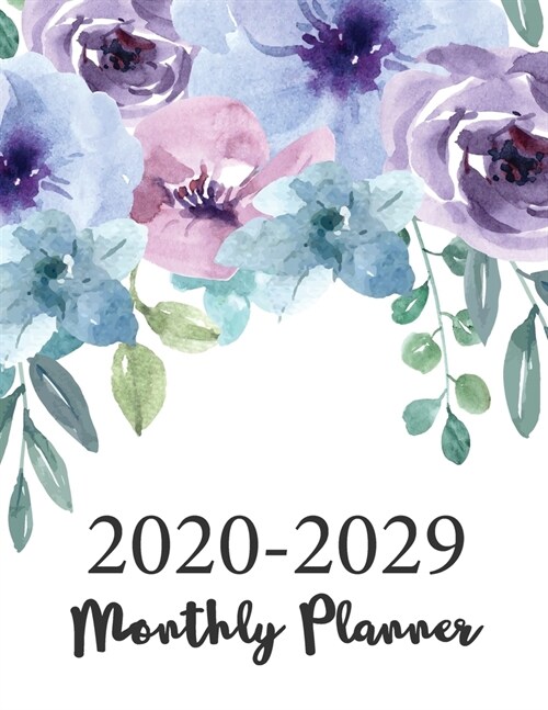 2020 - 2029 Ten Year Monthly Planner: Flower Purple Cover - 2020-2029 Monthly Schedule Organizer - Agenda Planner for The Next Ten Years - 10 Year Cal (Paperback)
