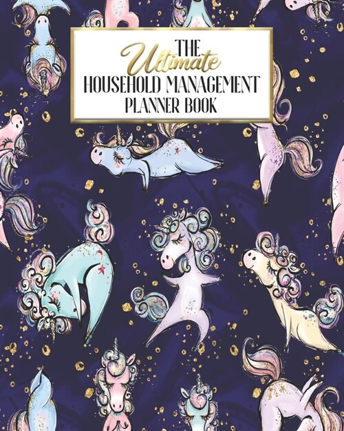 The Ultimate Household Planner Management Book: Unicorn Yoga Namaste Mom Tracker - Family Record - Calendar Contacts Password - School Medical Dental (Paperback)