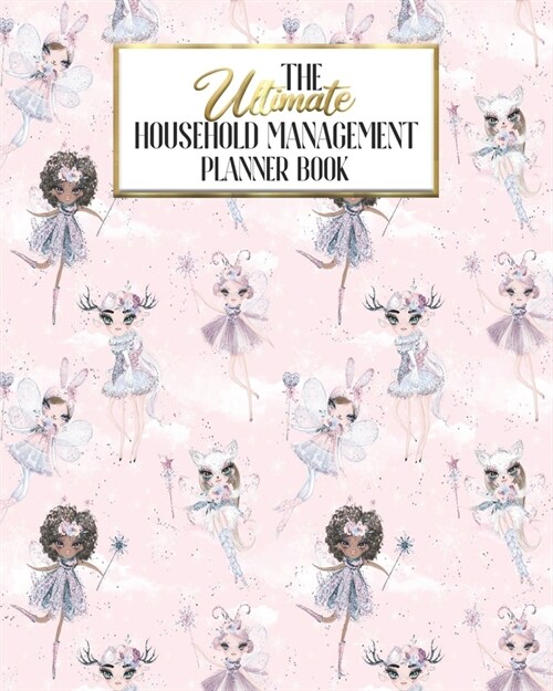 The Ultimate Household Planner Management Book: Winterland Fairy Winter Fairies Fae Mom Tracker - Family Record - Calendar Contacts Password - School (Paperback)