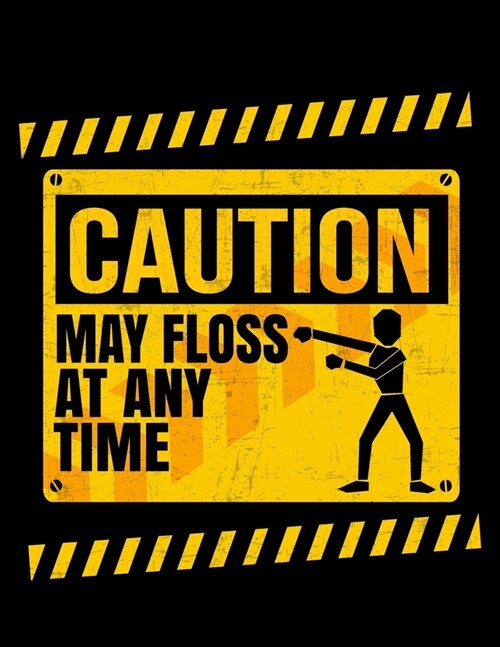 Caution May Floss At Any Time: Academic Calendar, Monthly And Weekly Planner Notebook And Organizer For Funny Floss Dance Lovers And Dancers (8.5 x 1 (Paperback)