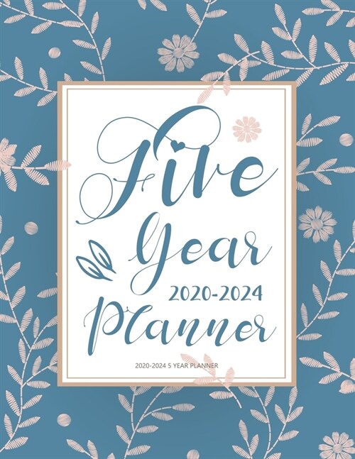 2020-2024 5 Year Planner: Five Years 60 Months Calendar Monthly Planner Schedule Organizer For To Do List Academic Schedule Agenda Logbook Or St (Paperback)