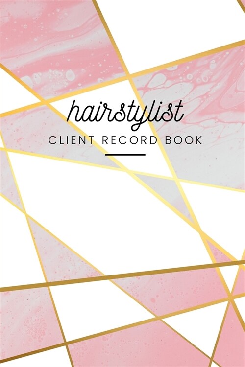 HairStylist Client Record Book: Client Profile Book And Client Tracking Book; Appointment Log Book Organizer with A - Z Alphabetical Tabs for Salon Ha (Paperback)