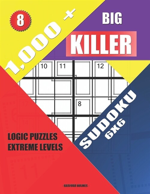 1,000 + Big killer sudoku 6x6: Logic puzzles extreme levels (Paperback)