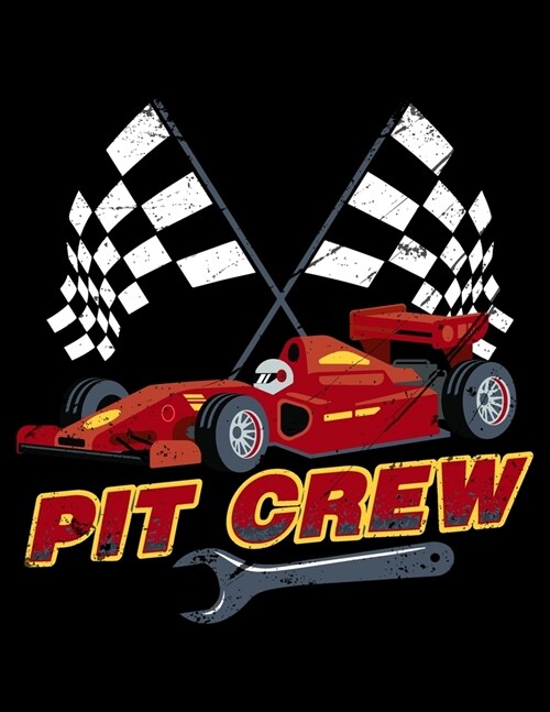 Pit Crew: Academic Calendar, Monthly And Weekly Planner Notebook And Organizer For Race Car Lovers And Racing Fans (8.5 x 11; 12 (Paperback)