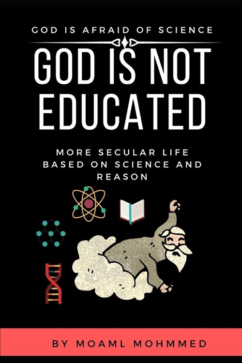 God is not educated: God is afraid of science - Biblical scientific errors (Paperback)
