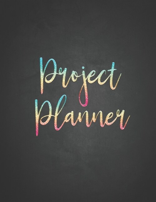 Project Planner: Monthly Project Planner and Organizer with Weekly Planning, Goal Tracker, Work Hour Logs, Action Plans and more. Black (Paperback)