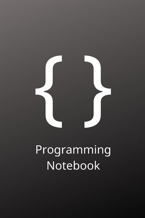 Programming Notebook: Brackets Themed Programming Notebook/Journal (6 X 9) 120 Pages (Paperback)