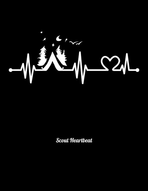 Scout Heartbeat: Academic Calendar, Monthly And Weekly Planner Notebook And Organizer For Scout Lovers, Scout Law And Camping Enthusias (Paperback)