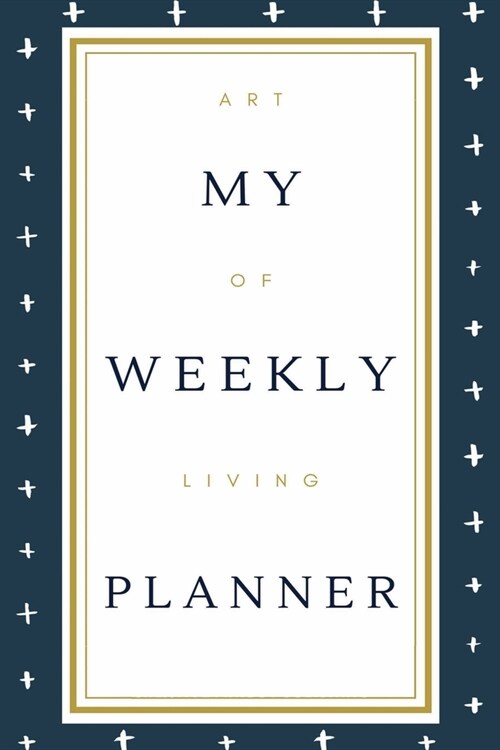 My Weekly Planner: Achieve Your Goals and Improve Productivity (Daily/Weekly Planner/Undated Weekly Goal Planner/Personal Organizers, Org (Paperback)