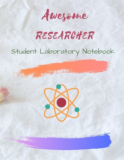 Awesome Researcher: Student Laboratory Notebook (Paperback)