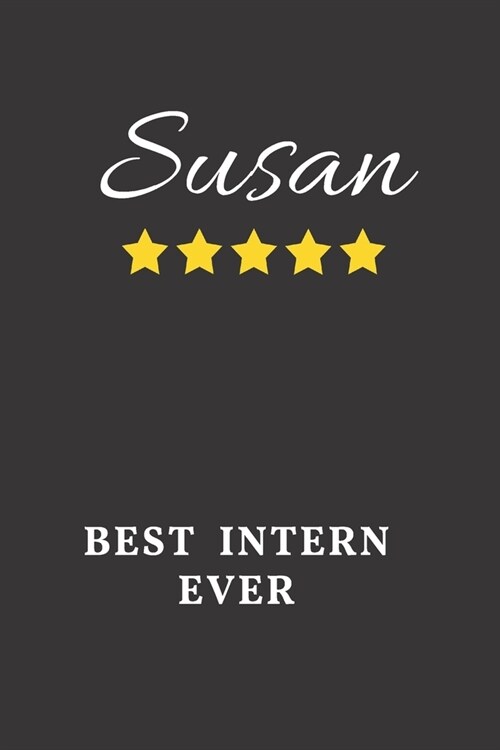 Susan Best Intern Ever: Un-dated Daily Planner Appreciation Gift for Female Intern Personalized with Name (Paperback)
