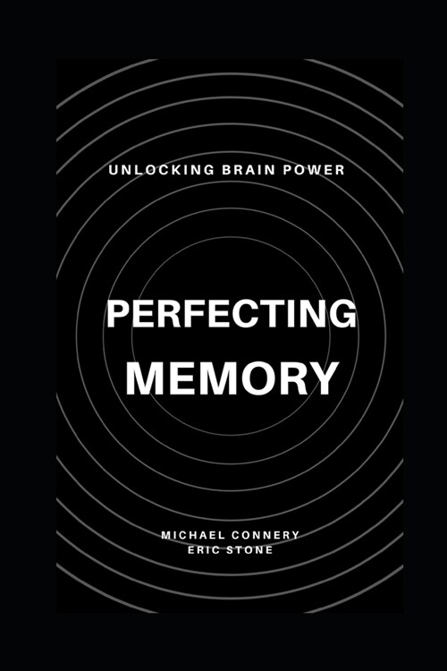 Perfecting Memory: Unlocking Brain Power (Paperback)