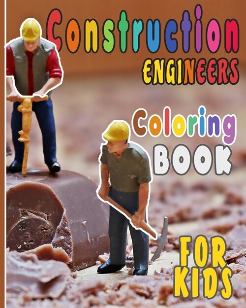 Construction Engineers Coloring Book For Kids: Funny Gift idea For girls and boys that enjoy coloring construction workers and engineers With construc (Paperback)