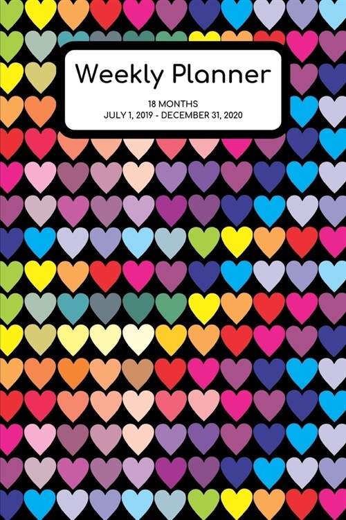 Weekly Planner: Hearts; 18 months; July 1, 2019 - December 31, 2020; 6 x 9 (Paperback)