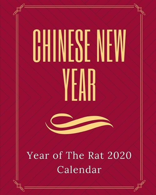 Chinese New Year Year Of The Rat 2020 Calendar: Dated Weekly Planner: Celebrate Chinese New Year With This Keepsake Spring Festival Astrology Zodiac F (Paperback)