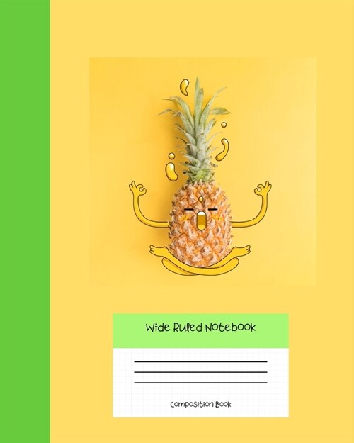 Wide Ruled Notebook Composition Book: Cute Zen Pineapple Meditation Journal - Blank Workbook for Girls Teens Women Students for Home School College fo (Paperback)