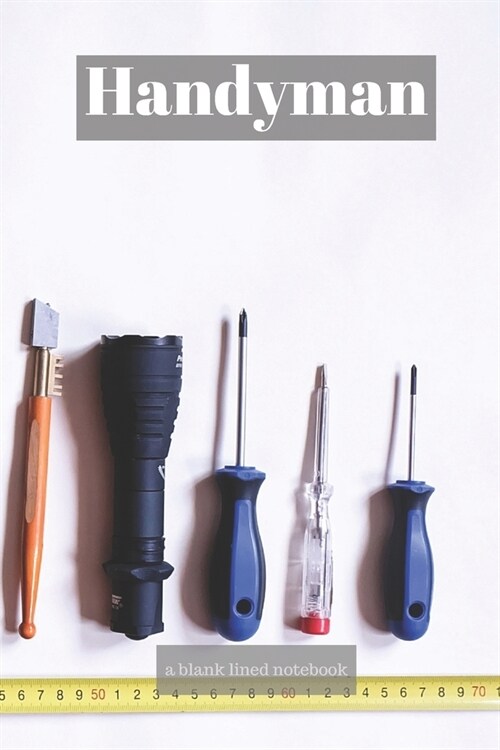 Handyman: a blank lined notebook, a diary or journal to plan or keep notes of activities (Paperback)