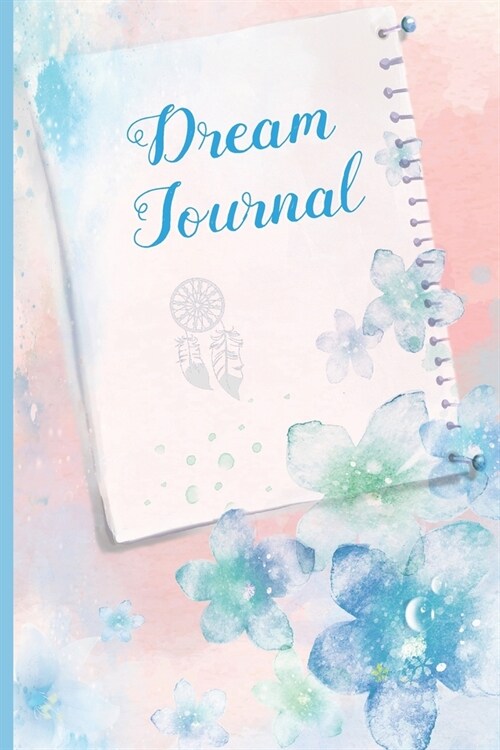 Dream Journal: CUTE JOURNAL. Keep track of your dreams - Uncover its meaning and learn from them - Record Emotions and thoughts befor (Paperback)