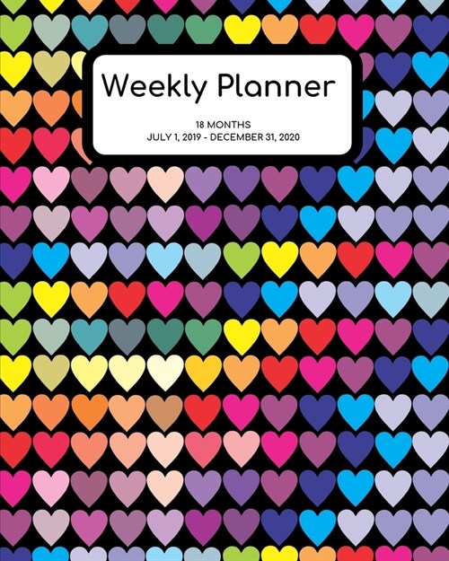 Weekly Planner: Hearts; 18 months; July 1, 2019 - December 31, 2020; 8 x 10 (Paperback)