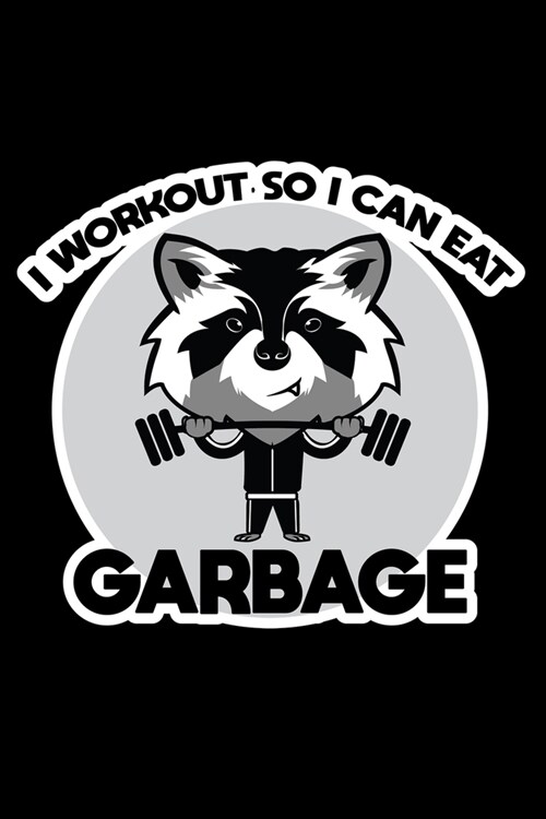 Journal: Trash Raccoon Eat Garbage Funny Workout Black Lined Notebook Writing Diary - 120 Pages 6 x 9 (Paperback)