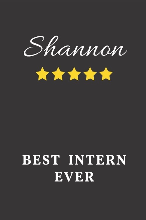 Shannon Best Intern Ever: Un-dated Daily Planner Appreciation Gift for Female Intern Personalized with Name (Paperback)