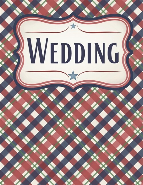 Patriotic Plaid Wedding Planner: For Brides and Grooms Who Love America, Liberty, and Freedom (Paperback)