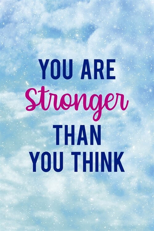 You Are Stronger Than You Think: Clouds Notebook Journal Composition Blank Lined Diary Notepad 120 Pages Paperback (Paperback)