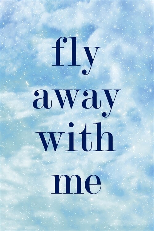 Fly Away With Me: Clouds Notebook Journal Composition Blank Lined Diary Notepad 120 Pages Paperback (Paperback)