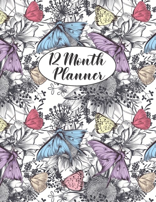 12 Month Planner: 1 Year Monthly Weekly Calendar Book, B&W Interior, Undated, Begin In Any Month, Notes, Contacts, Passwords, Butterflie (Paperback)