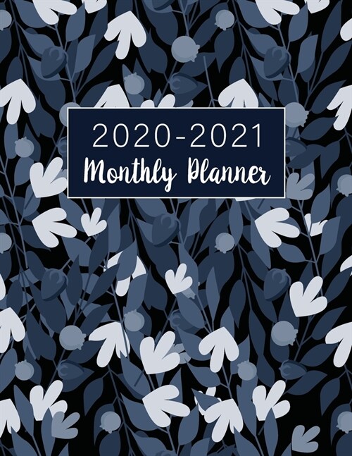 2020-2021 Two Year Planner: Blue Leaves Cover - 24 Months Calendar Agenda and Organizer Logbook and Journal Personal - Goals Plan and Schedule You (Paperback)