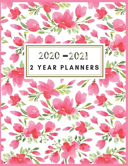 2020-2021 2 Year Planners: 2 Year Planner 2020-2021 Monthly: Floral Planner Monthly 8.5 x 11 - Planners - Planner 2020-2021 - Planner Monthly - 2 (Paperback)