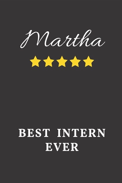 Martha Best Intern Ever: Un-dated Daily Planner Appreciation Gift for Female Intern Personalized with Name (Paperback)