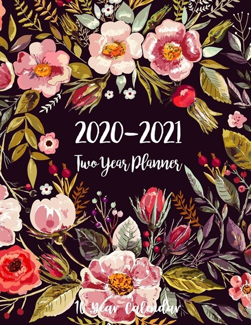 2020-2021 Two Year Planner: January 2020 - December 2021 2 Year Daily Weekly Monthly Planner, 24 months calendar and organizer with classic flower (Paperback)