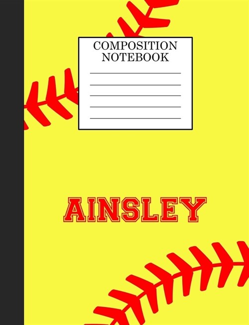 Ainsley Composition Notebook: Softball Composition Notebook Wide Ruled Paper for Girls Teens Journal for School Supplies - 110 pages 7.44x9.269 (Paperback)