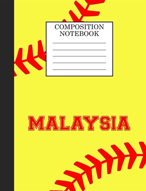 Malaysia Composition Notebook: Softball Composition Notebook Wide Ruled Paper for Girls Teens Journal for School Supplies - 110 pages 7.44x9.269 (Paperback)