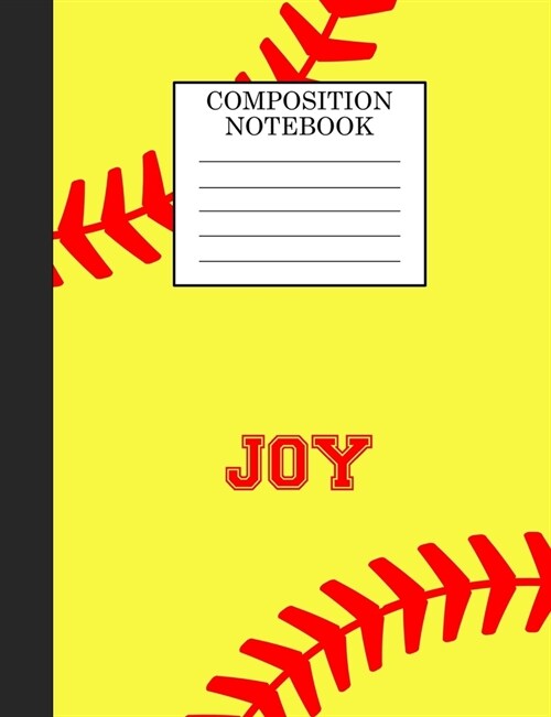 Joy Composition Notebook: Softball Composition Notebook Wide Ruled Paper for Girls Teens Journal for School Supplies - 110 pages 7.44x9.269 (Paperback)