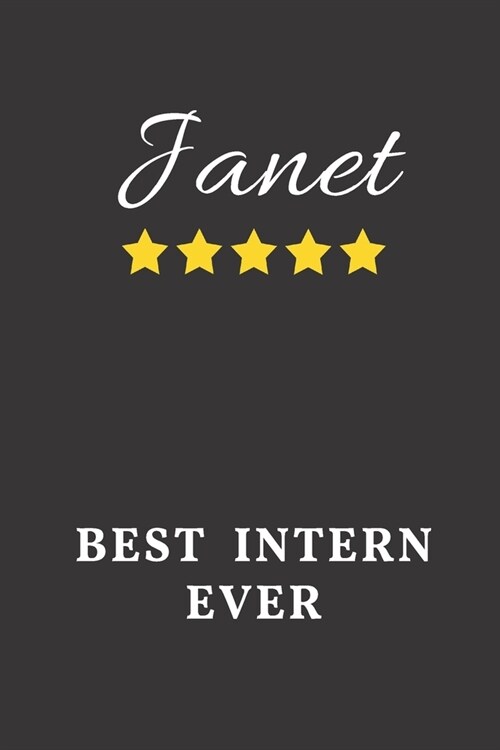 Janet Best Intern Ever: Un-dated Daily Planner Appreciation Gift for Female Intern Personalized with Name (Paperback)