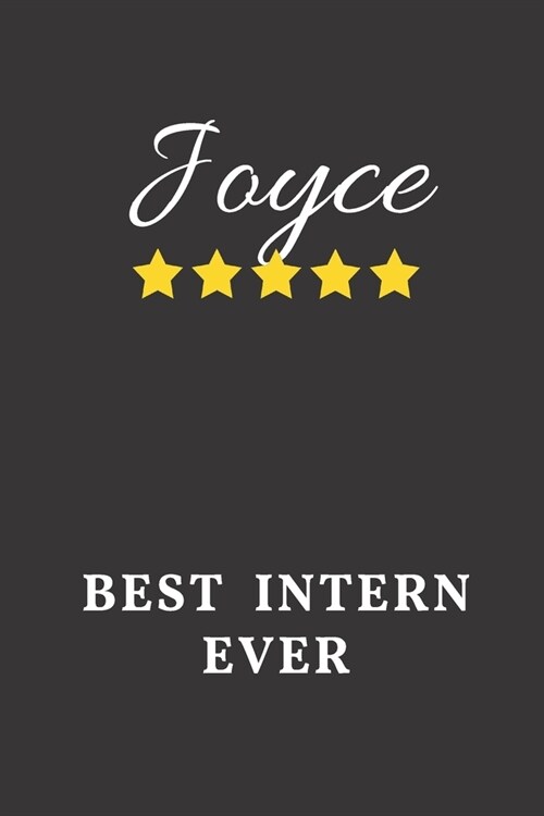 Joyce Best Intern Ever: Un-dated Daily Planner Appreciation Gift for Female Intern Personalized with Name (Paperback)