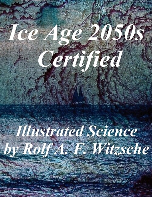 Ice Age 2050s Certified: Illustrated Science Exploration (Paperback)